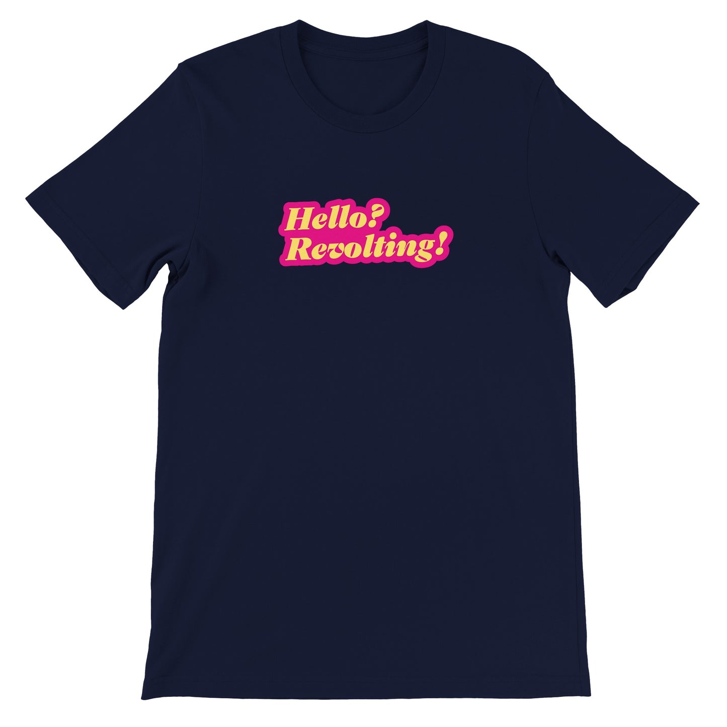 Pop Culture | Hello? Revolting | Premium Unisex Crewneck T-shirt