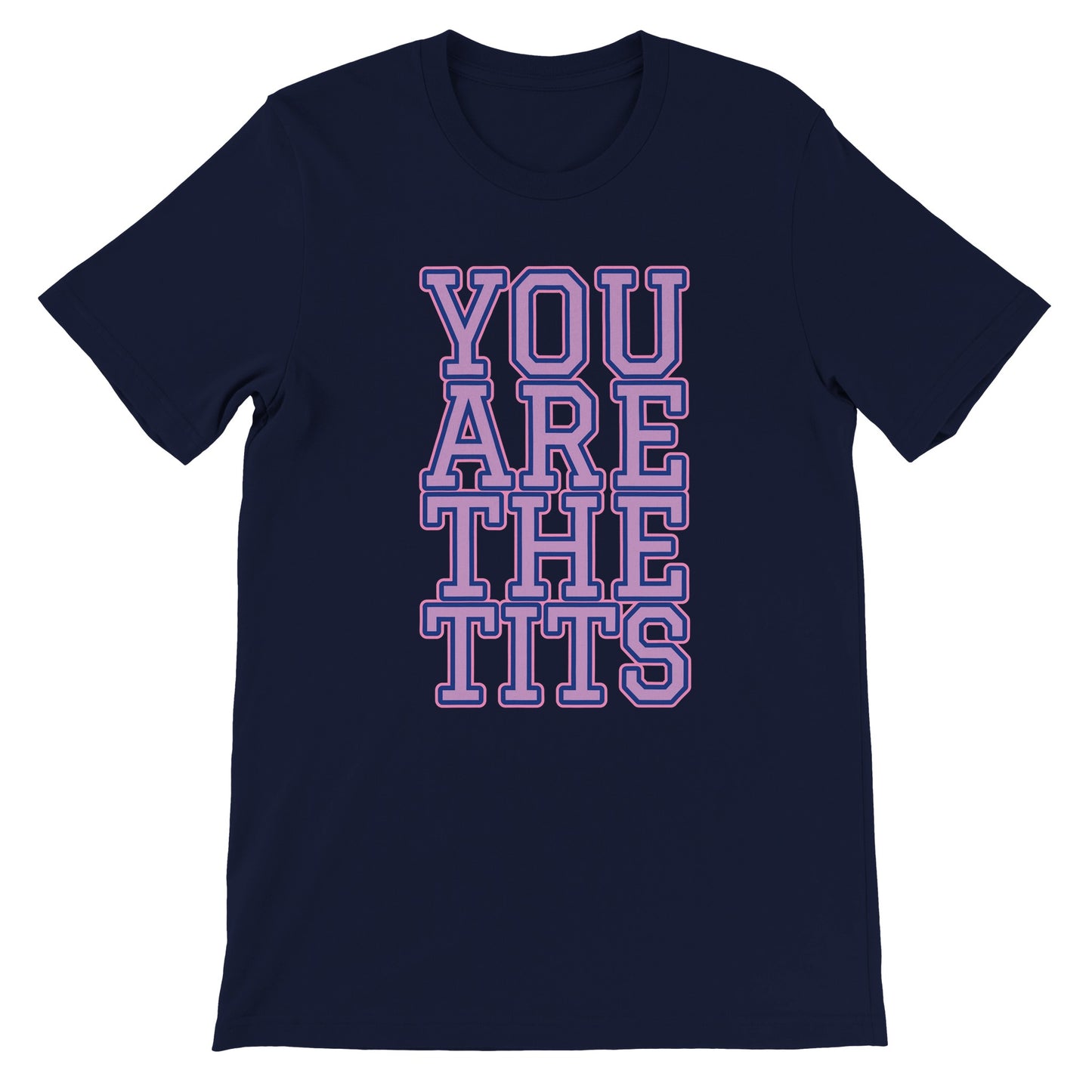 Pop Culture | You Are The Tits | Premium Unisex Crewneck T-shirt