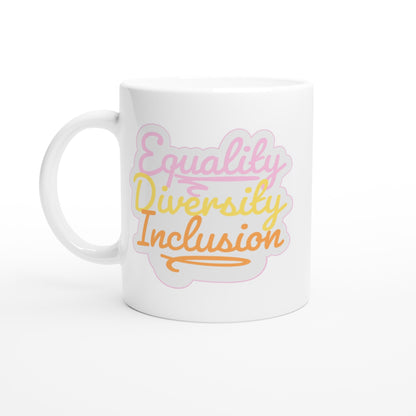 Inclusive | Equality Diversity Inclusion | 11oz Ceramic Mug