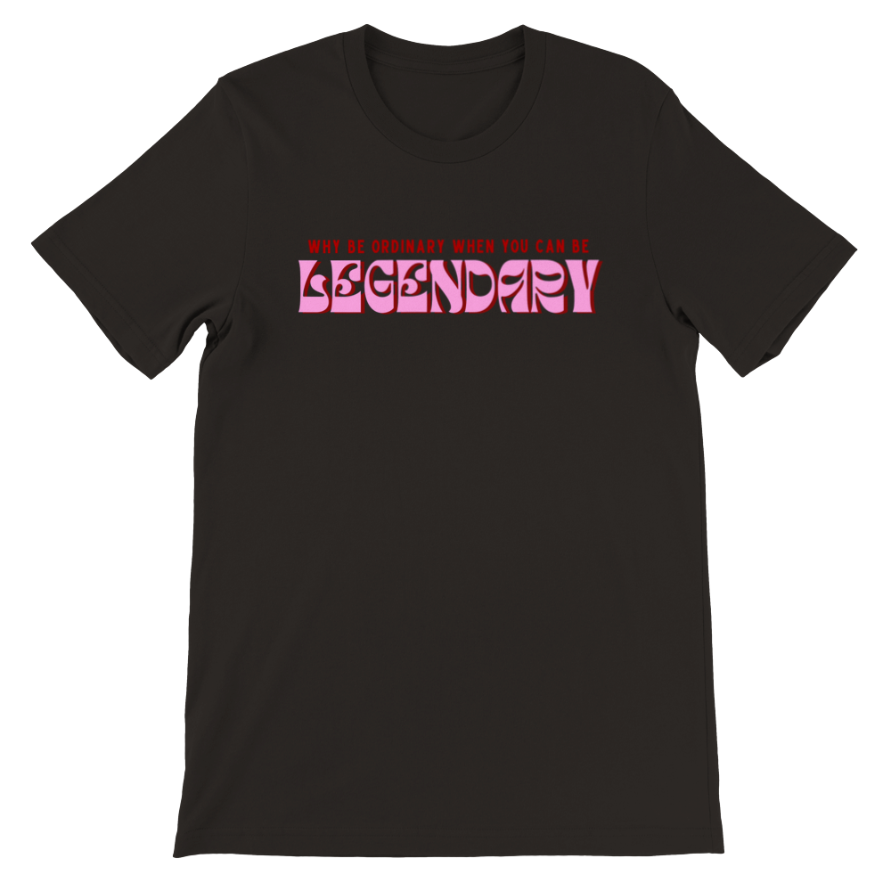 Inclusive Art | Feminist Tee: Legendary | Premium Unisex Crewneck T-shirt